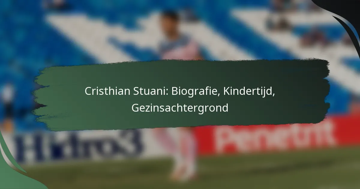 Cristhian Stuani: Biografie, Kindertijd, Gezinsachtergrond