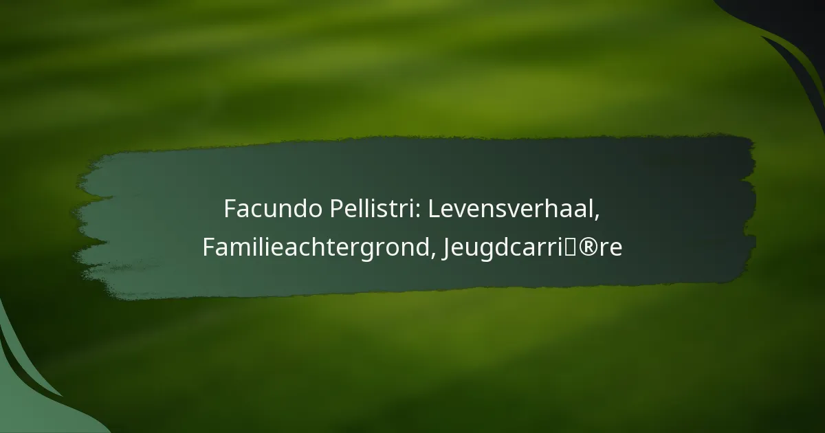 Facundo Pellistri: Levensverhaal, Familieachtergrond, Jeugdcarrière