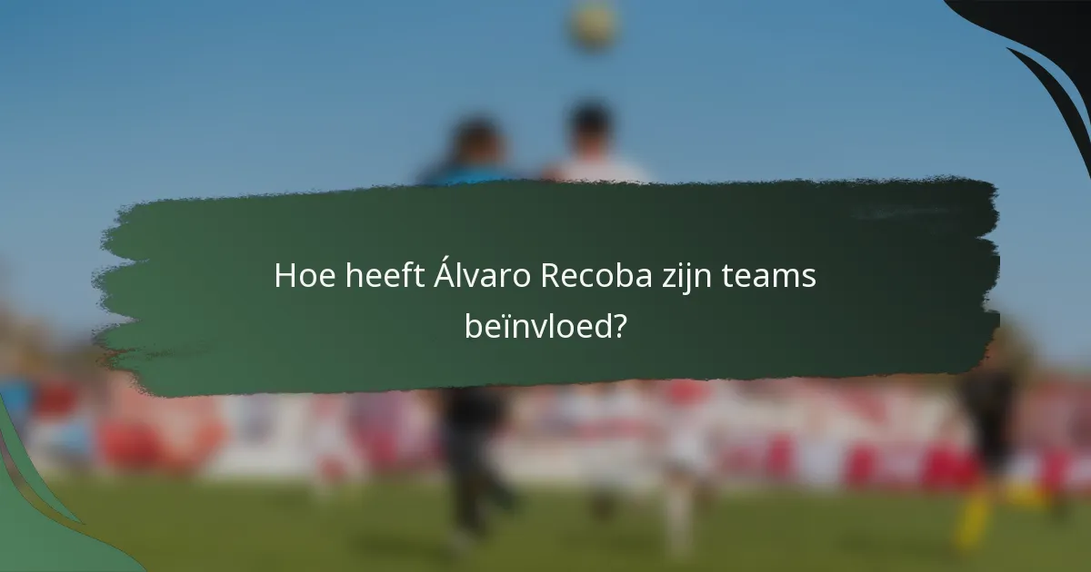 Hoe heeft Álvaro Recoba zijn teams beïnvloed?