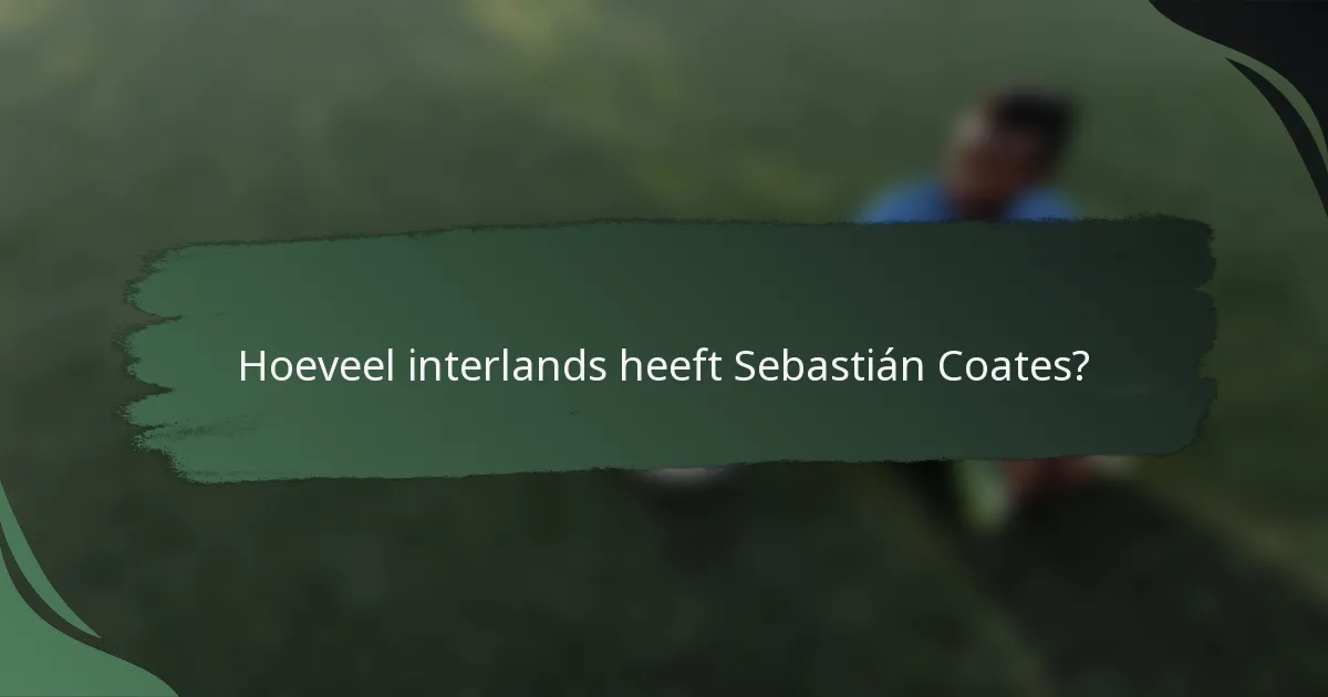 Hoeveel interlands heeft Sebastián Coates?