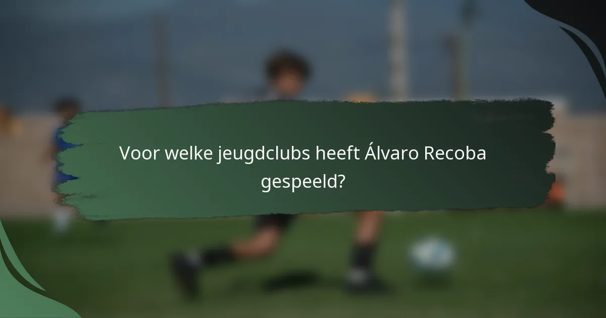 Voor welke jeugdclubs heeft Álvaro Recoba gespeeld?