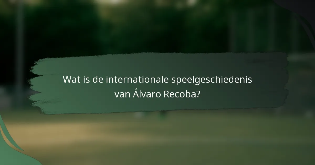 Wat is de internationale speelgeschiedenis van Álvaro Recoba?