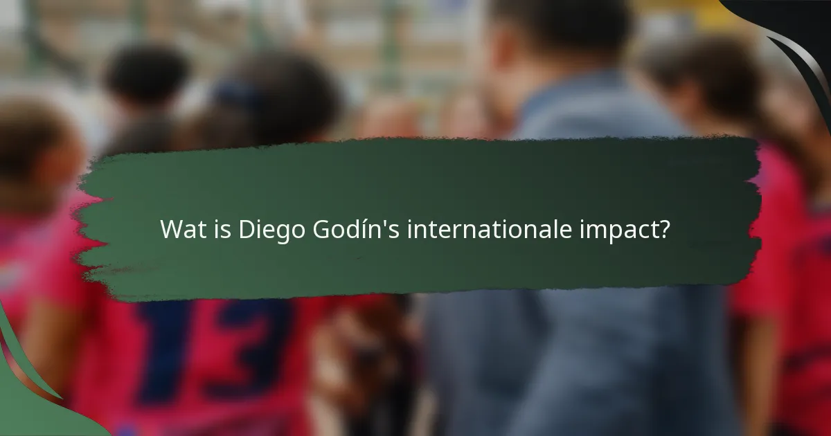 Wat is Diego Godín's internationale impact?