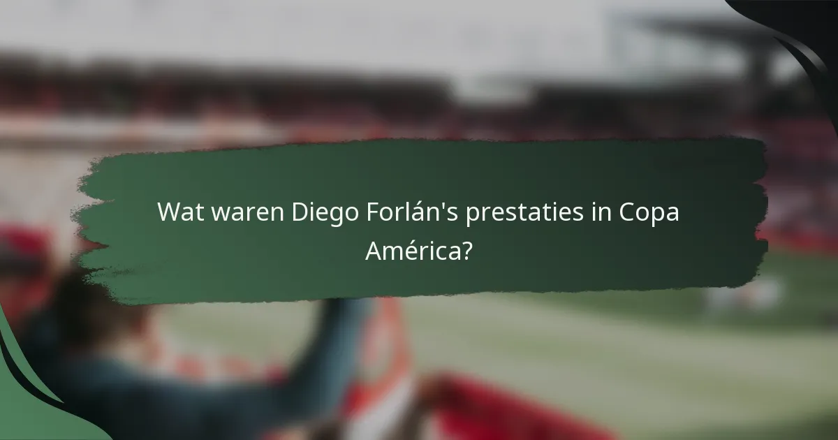 Wat waren Diego Forlán's prestaties in Copa América?