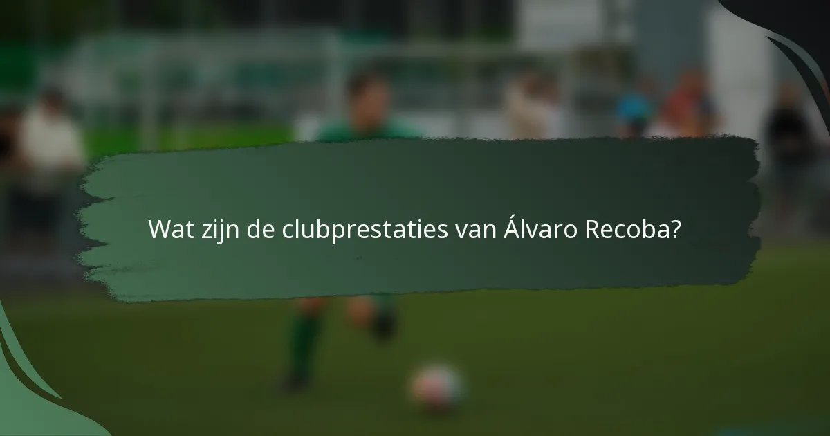 Wat zijn de clubprestaties van Álvaro Recoba?