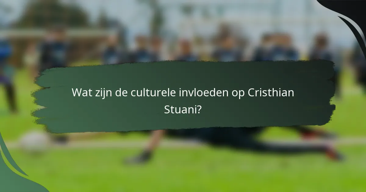 Wat zijn de culturele invloeden op Cristhian Stuani?