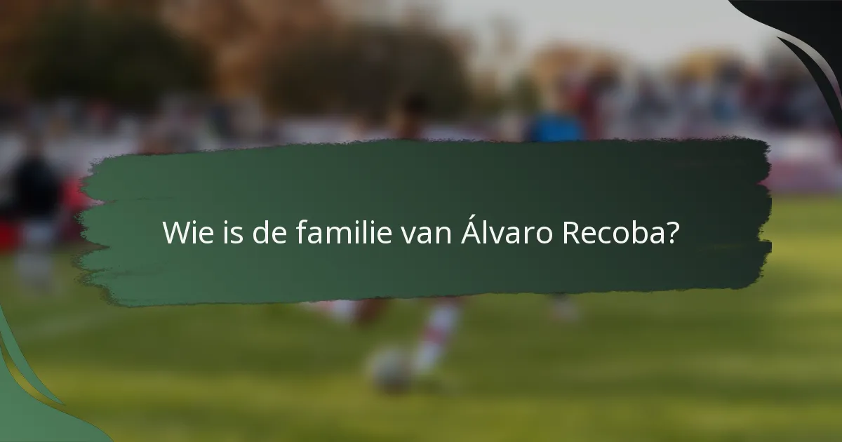 Wie is de familie van Álvaro Recoba?